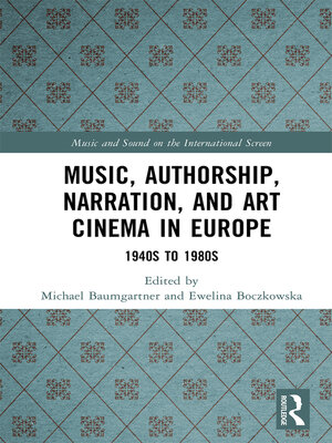 cover image of Music, Authorship, Narration, and Art Cinema in Europe